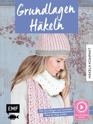 cover image of Häkeln kompakt – Grundlagen Häkeln. Mit Video-Anleitungen zu allen Techniken